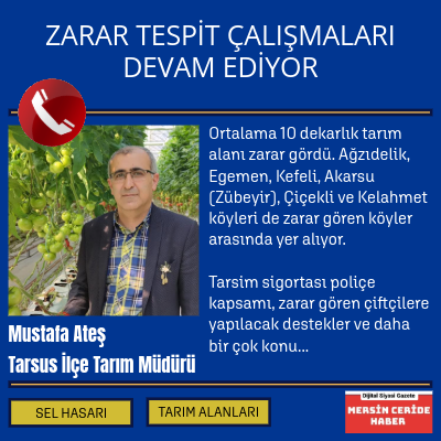 Tarsus'ta Zarar Gören Tarım Alanları ve Çiftçilere Verilecek Destekler Neler? 