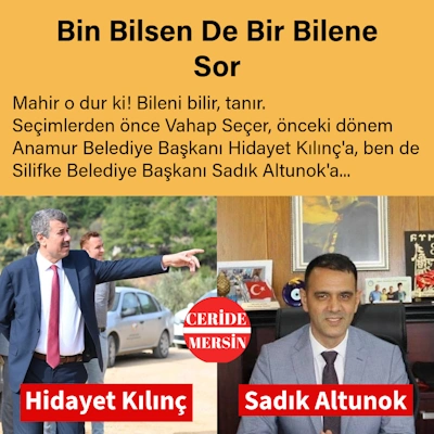 Bin bilsen de bir bilene sor 