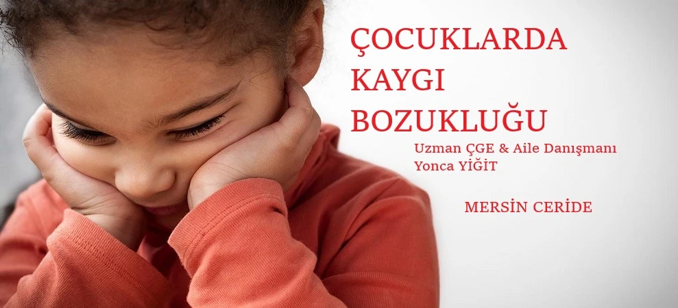 Çocuklarda Kaygı Bozukluğunun Nedenleri ve Gelişimsel Riskler