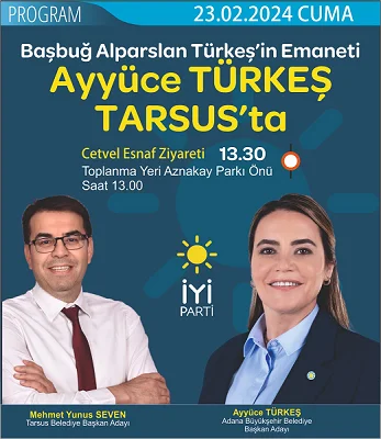Mehmet Yunus Seven İyi Parti Adana Büyükşehir Belediye Başkan Adayı Ayyüce Türkeş'i misafir edecek