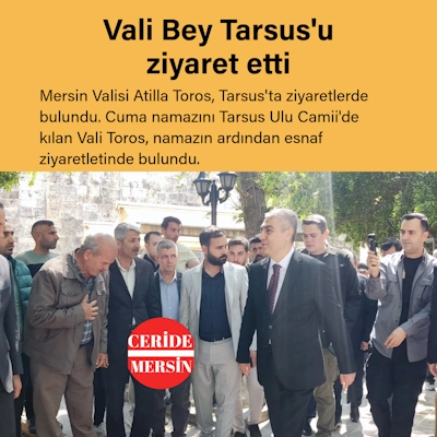 Vali Toros Tarsus'u ziyaret etti 