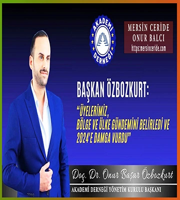 Akademi Derneği Başkanı Doç. Dr. Onur Özbozkurt’tan 2024 Yılı Değerlendirmesi ve Yeni Yıl Mesajı