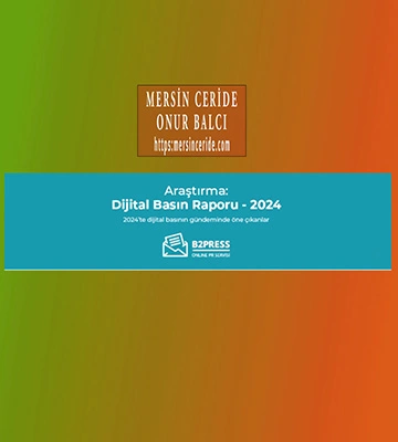 B2PRESS'in 2024 yılı Dijital Basın Raporu