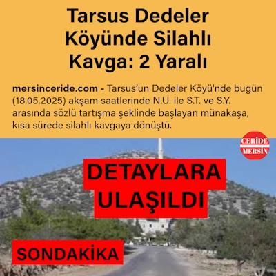 Tarsus Dedeler Köyünde Silahlı Kavga: 2 Yaralı