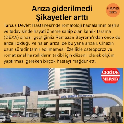 Tarsus Devlet Hastanesi’nde Romatoloji Hastaları Mağdur: Kemik Tarama Cihazı Aylardır Arızalı