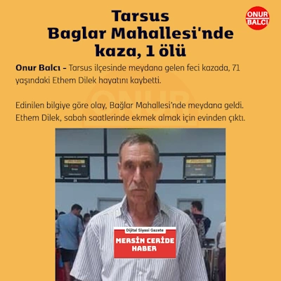 Tarsus'ta Ekmek Almaya Giden Yaşlı Adama Motorsiklet Çarptı 