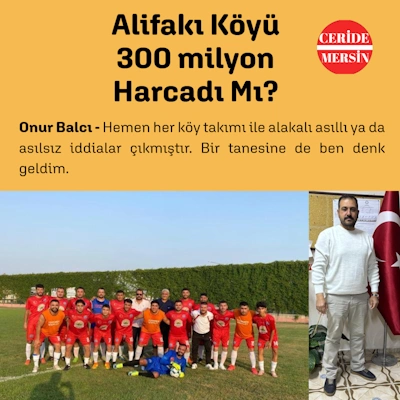 Tarsus Alifakı Köyü 300 milyon harcadı mı?
