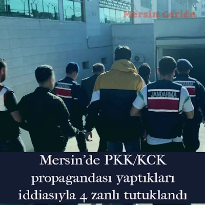 Mersin'de PKK/KCK propagandası yaptıkları iddiasıyla 4 zanlı tutuklandı